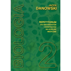 Biologia T2 -repetytorium dla maturzystów i kandydatów na uczelnie medyczne Tom II